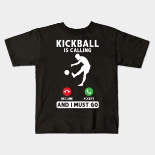 Kickball is calling Kickballer Kids T-Shirt